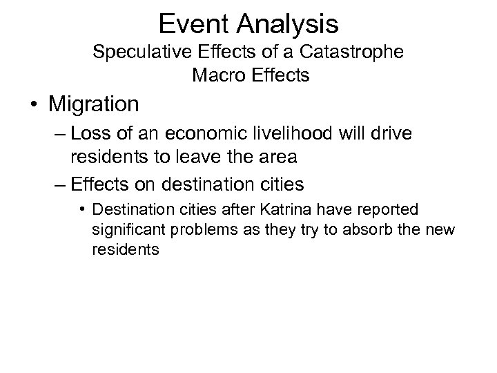 Event Analysis Speculative Effects of a Catastrophe Macro Effects • Migration – Loss of