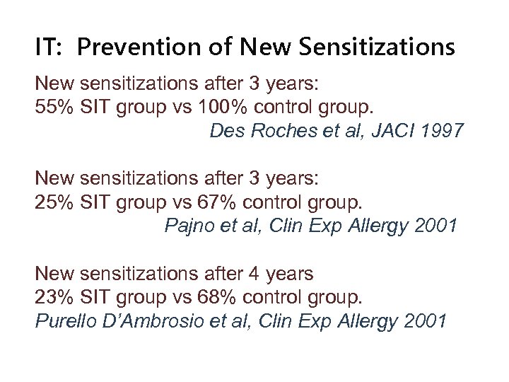 IT: Prevention of New Sensitizations New sensitizations after 3 years: 55% SIT group vs