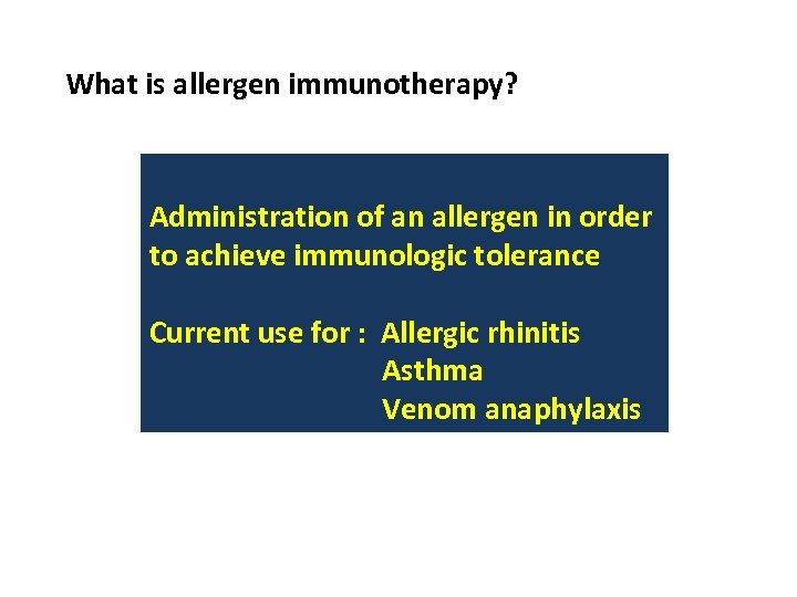 What is allergen immunotherapy? Administration of an allergen in order to achieve immunologic tolerance