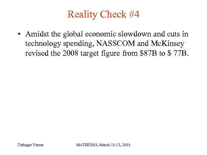 Reality Check #4 • Amidst the global economic slowdown and cuts in technology spending,