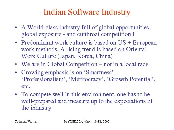 Indian Software Industry • A World-class industry full of global opportunities, global exposure -