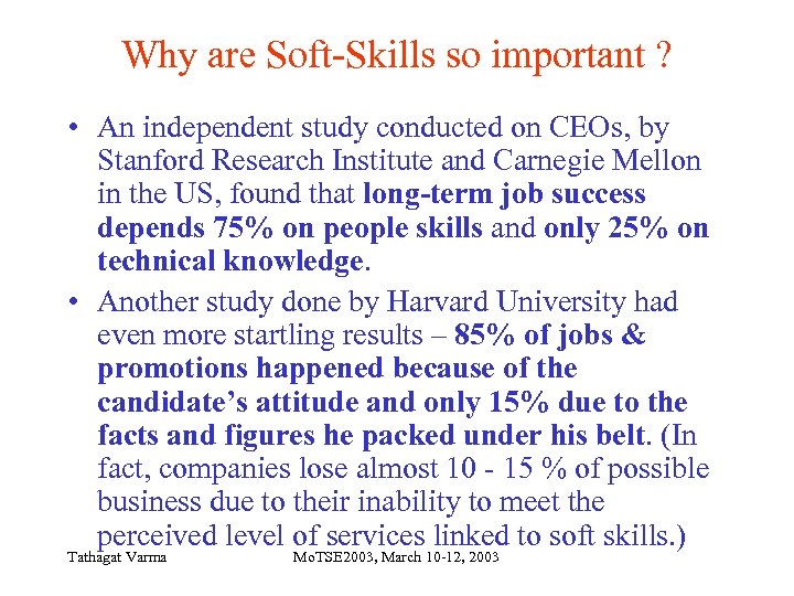 Why are Soft-Skills so important ? • An independent study conducted on CEOs, by