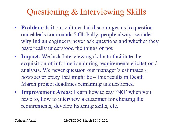 Questioning & Interviewing Skills • Problem: Is it our culture that discourages us to