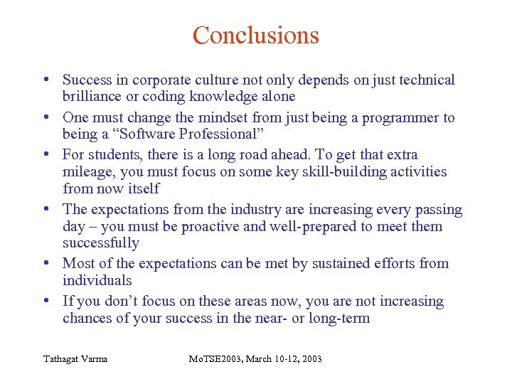 Conclusions • Success in corporate culture not only depends on just technical brilliance or