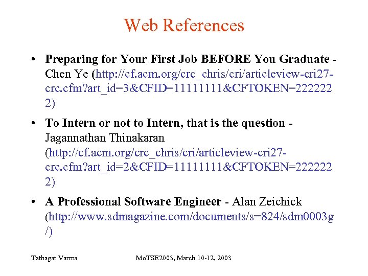 Web References • Preparing for Your First Job BEFORE You Graduate Chen Ye (http: