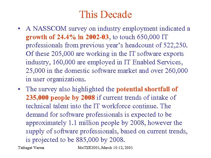 This Decade • A NASSCOM survey on industry employment indicated a growth of 24.