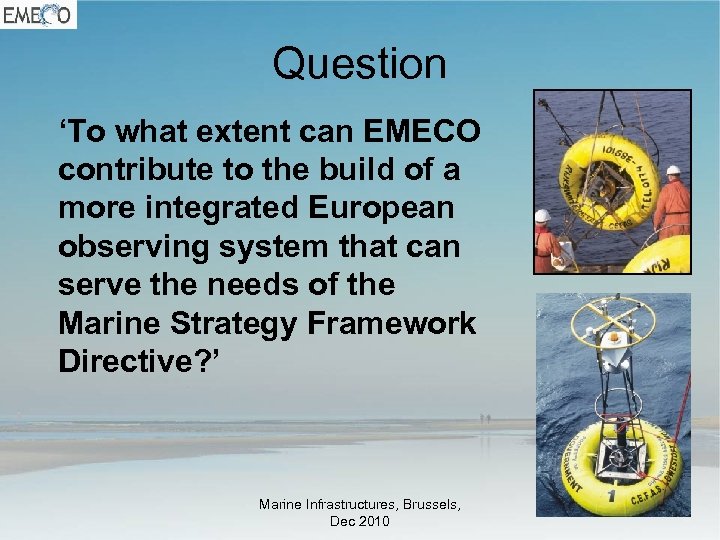 Question ‘To what extent can EMECO contribute to the build of a more integrated
