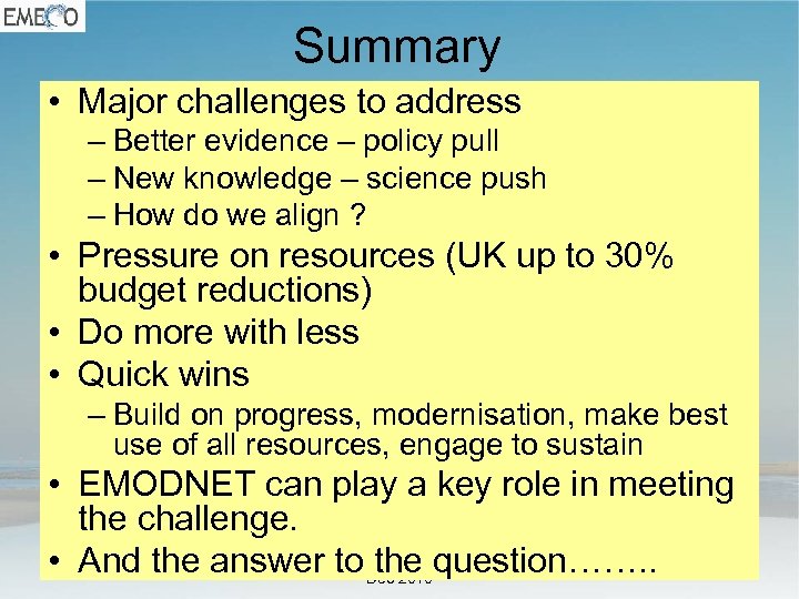 Summary • Major challenges to address – Better evidence – policy pull – New
