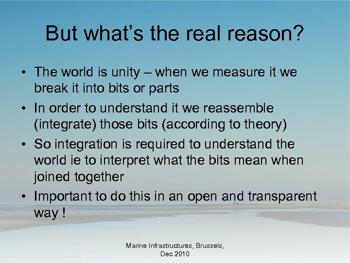 But what’s the real reason? • The world is unity – when we measure