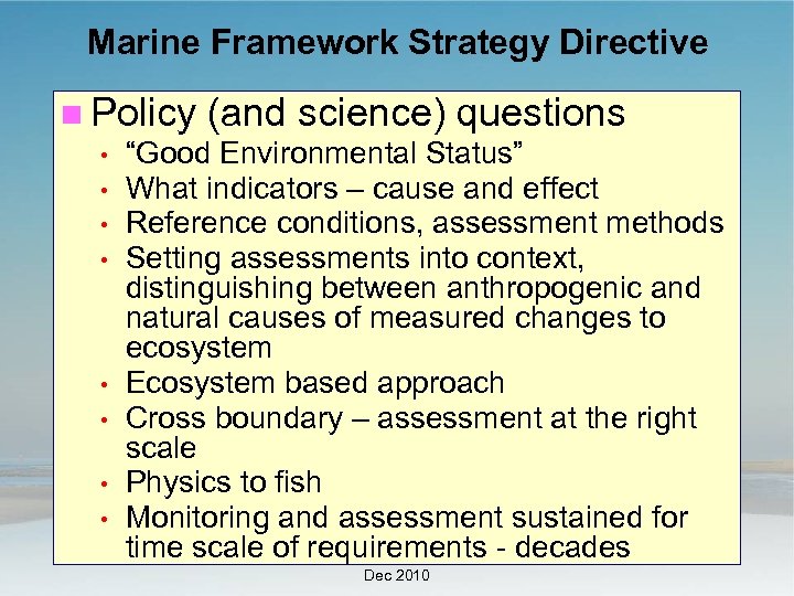 Marine Framework Strategy Directive Policy (and science) questions • “Good Environmental Status” • What