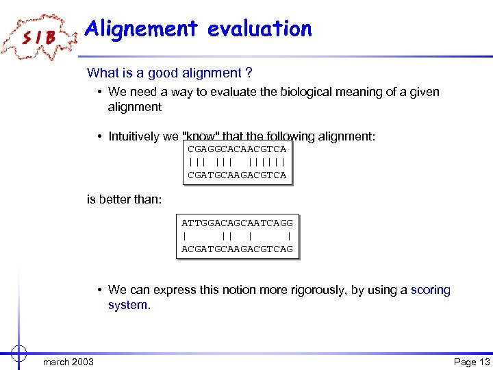 Alignement evaluation What is a good alignment ? • We need a way to