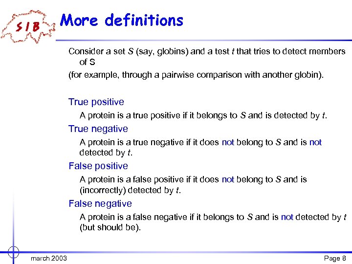 More definitions Consider a set S (say, globins) and a test t that tries