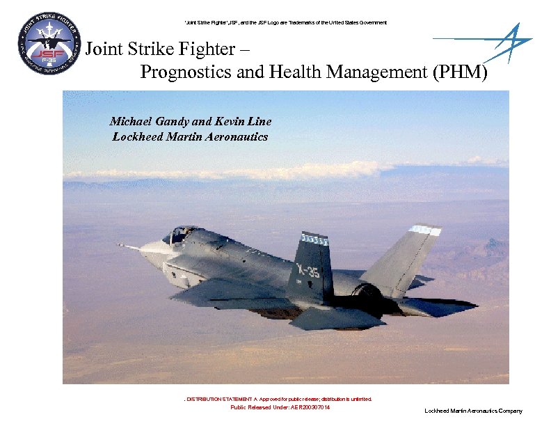 ‘Joint Strike Fighter’, JSF, and the JSF Logo are Trademarks of the United States