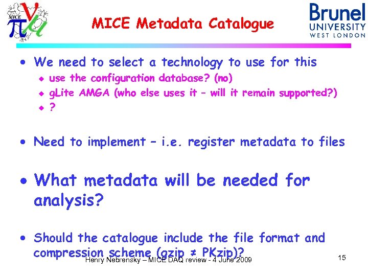 MICE Metadata Catalogue · We need to select a technology to use for this