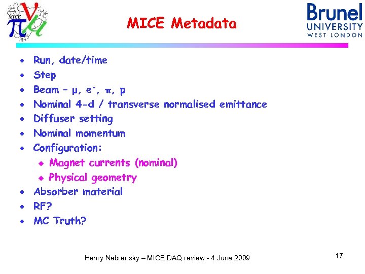 MICE Metadata Run, date/time Step Beam – μ, e-, π, p Nominal 4 -d