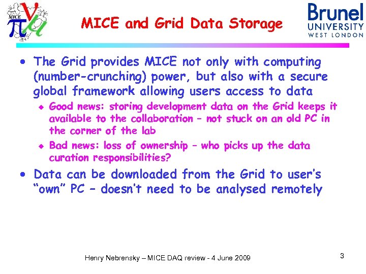 MICE and Grid Data Storage · The Grid provides MICE not only with computing