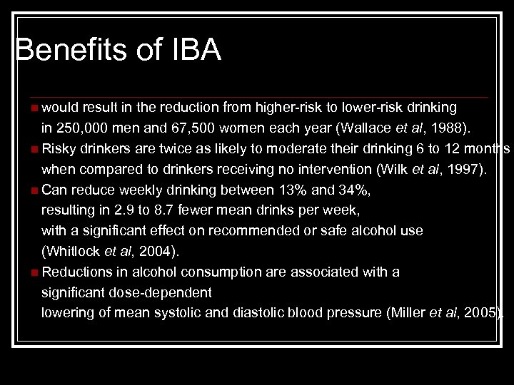 Benefits of IBA n would result in the reduction from higher-risk to lower-risk drinking