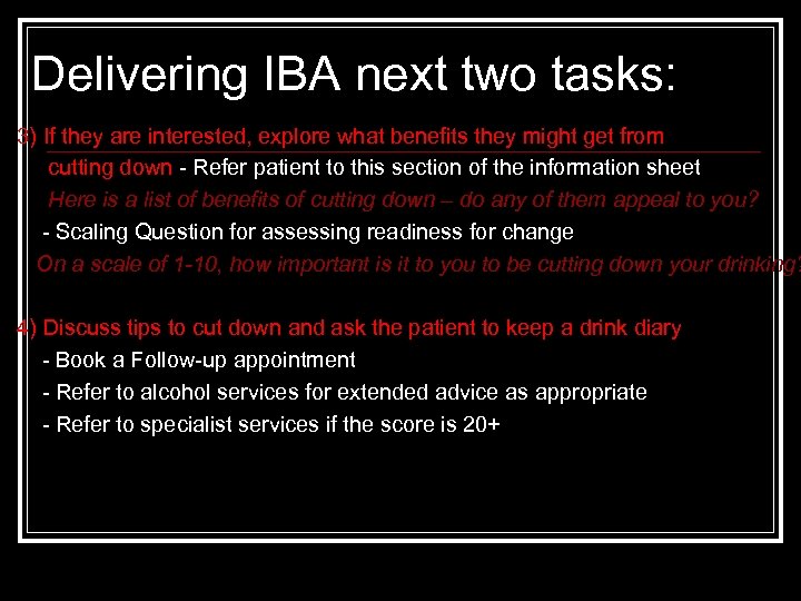Delivering IBA next two tasks: 3) If they are interested, explore what benefits they