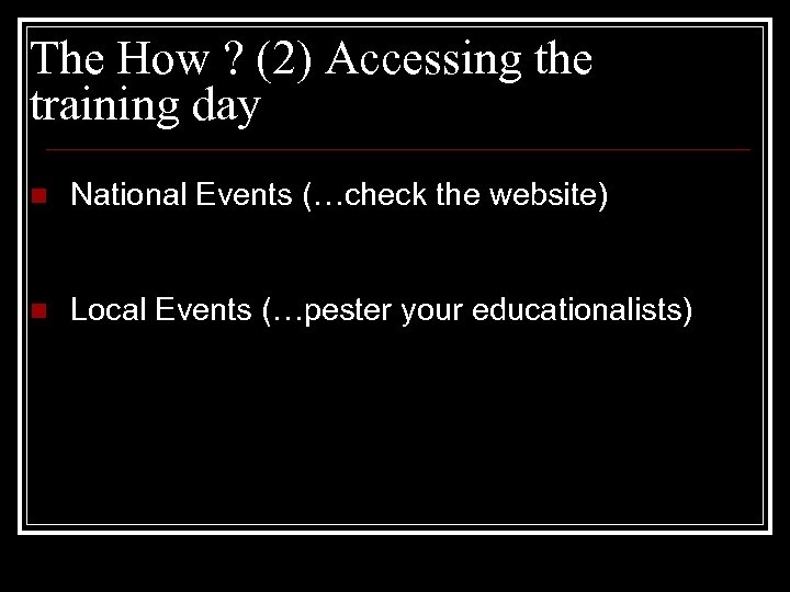The How ? (2) Accessing the training day n National Events (…check the website)
