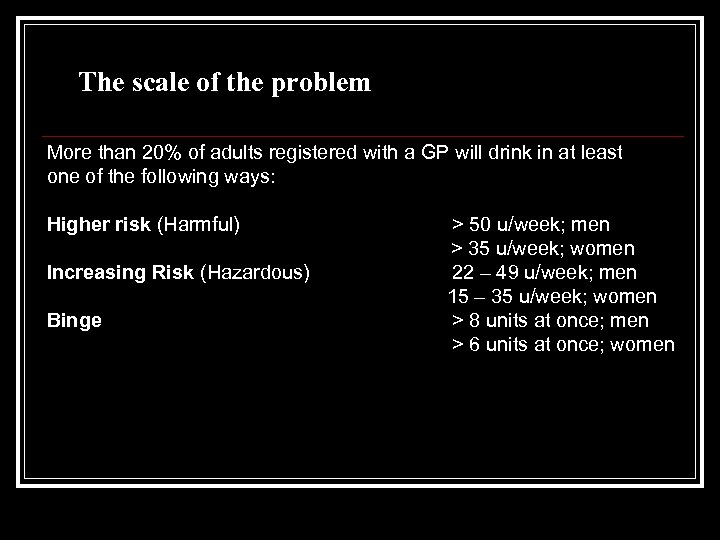 The scale of the problem More than 20% of adults registered with a GP