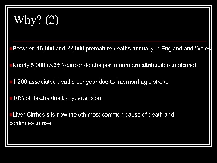 Why? (2) n. Between 15, 000 and 22, 000 premature deaths annually in England