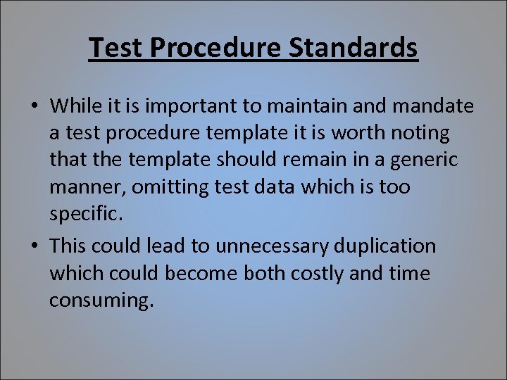 Test Procedure Standards • While it is important to maintain and mandate a test