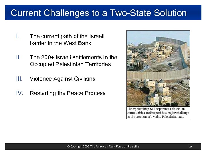 Current Challenges to a Two-State Solution I. The current path of the Israeli barrier