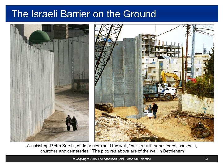 The Israeli Barrier on the Ground Archbishop Pietro Sambi, of Jerusalem said the wall,