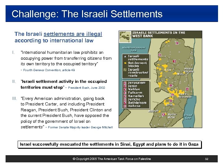 Challenge: The Israeli Settlements The Israeli settlements are illegal according to international law I.