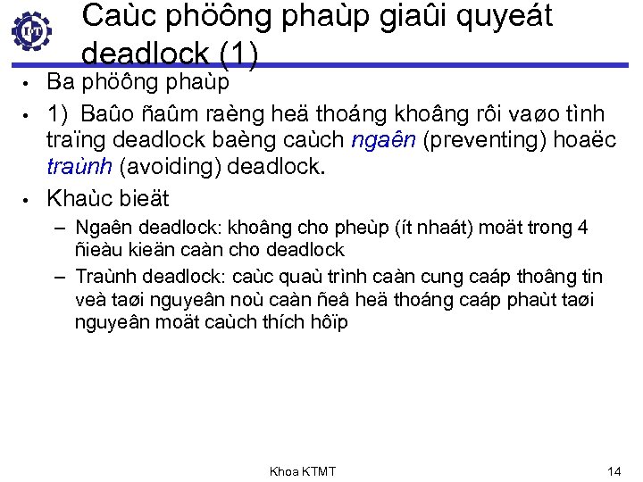 Caùc phöông phaùp giaûi quyeát deadlock (1) • • • Ba phöông phaùp 1)