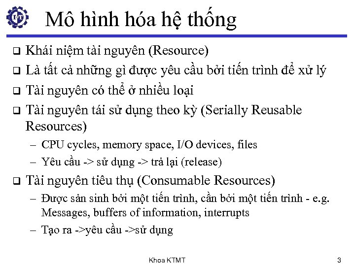 Mô hình hóa hệ thống q q Khái niệm tài nguyên (Resource) Là tất