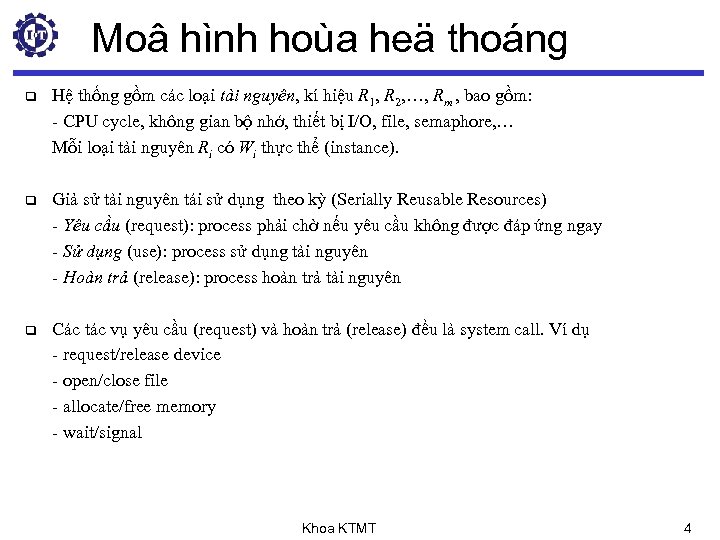 Moâ hình hoùa heä thoáng q Hệ thống gồm các loại tài nguyên, kí
