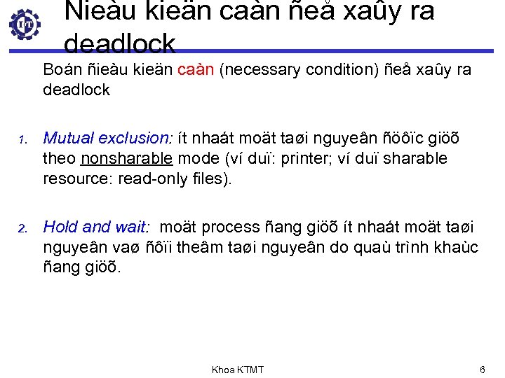 Ñieàu kieän caàn ñeå xaûy ra deadlock Boán ñieàu kieän caàn (necessary condition) ñeå