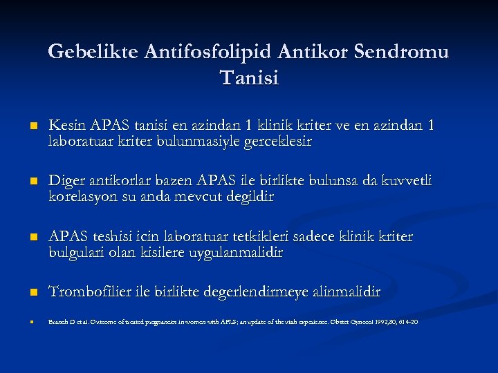 Gebelikte Antifosfolipid Antikor Sendromu Tanisi n Kesin APAS tanisi en azindan 1 klinik kriter