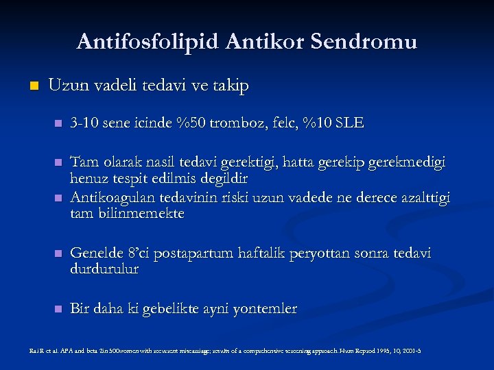 Antifosfolipid Antikor Sendromu n Uzun vadeli tedavi ve takip n 3 -10 sene icinde
