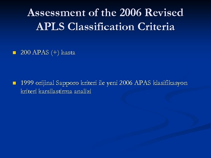 Assessment of the 2006 Revised APLS Classification Criteria n 200 APAS (+) hasta n