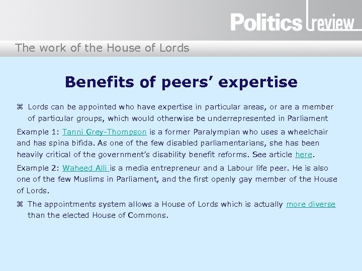 The work of the House of Lords Benefits of peers’ expertise Lords can be