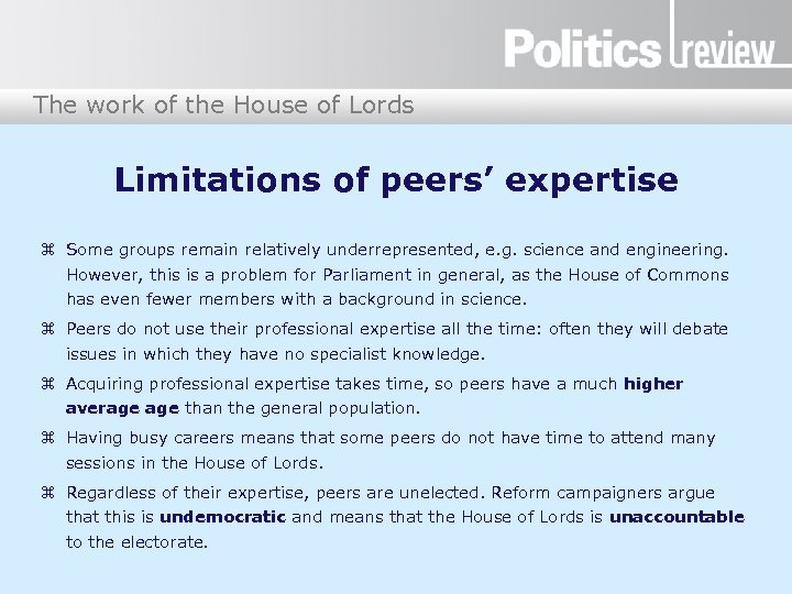 The work of the House of Lords Limitations of peers’ expertise Some groups remain