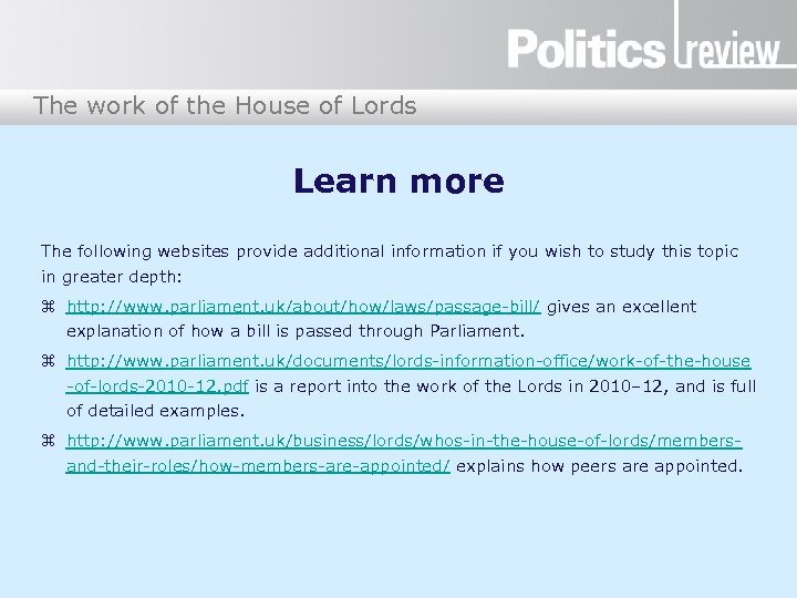 The work of the House of Lords Learn more The following websites provide additional