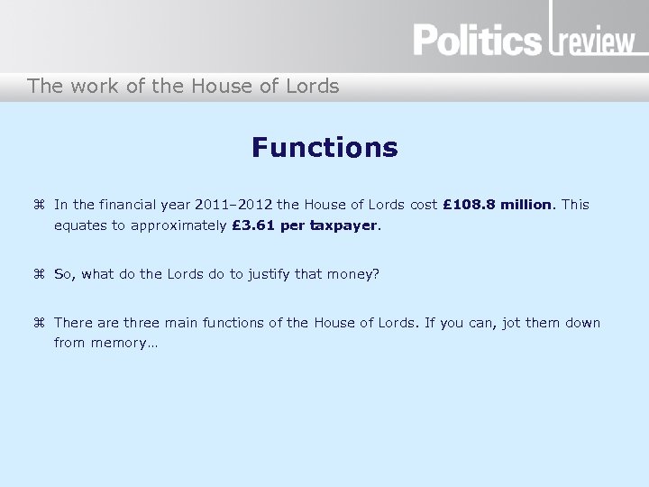 The work of the House of Lords Functions In the financial year 2011– 2012