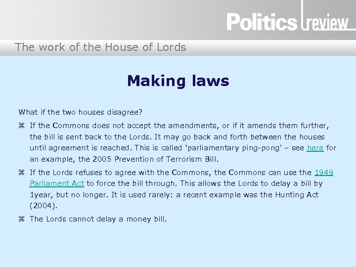 The work of the House of Lords Making laws What if the two houses