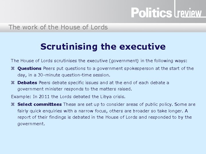 The work of the House of Lords Scrutinising the executive The House of Lords