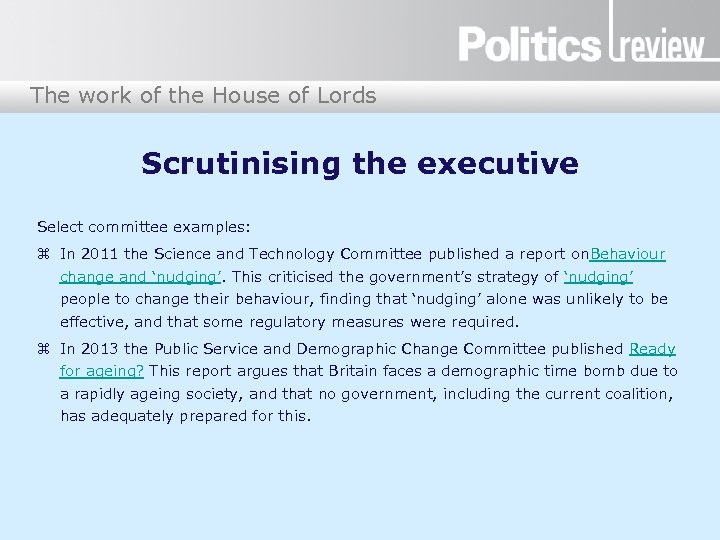 The work of the House of Lords Scrutinising the executive Select committee examples: In