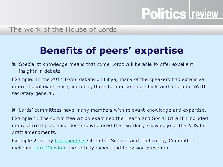 The work of the House of Lords Benefits of peers’ expertise Specialist knowledge means