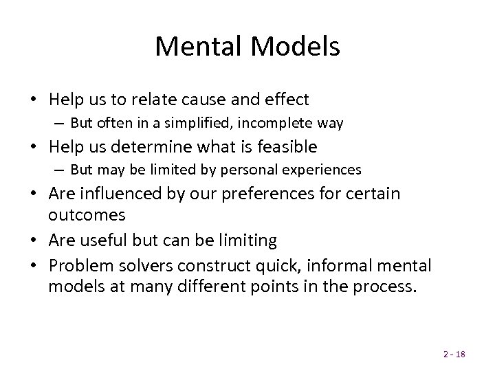 Mental Models • Help us to relate cause and effect – But often in