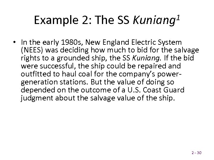 Example 2: The SS Kuniang 1 • In the early 1980 s, New England