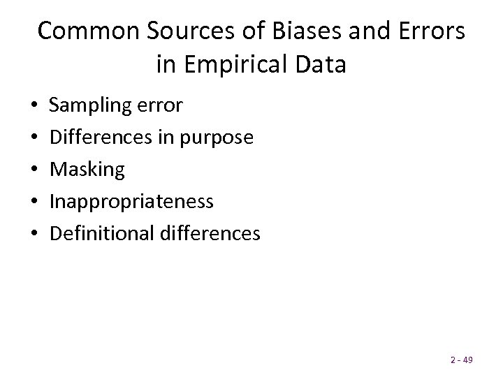 Common Sources of Biases and Errors in Empirical Data • • • Sampling error