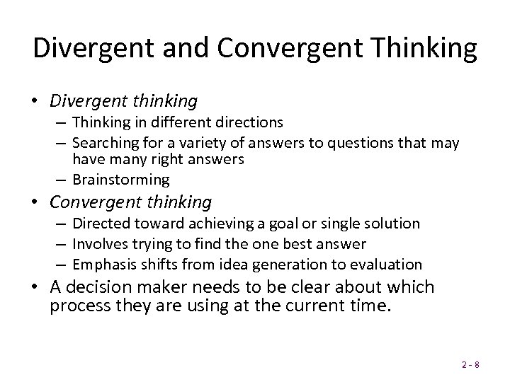 Divergent and Convergent Thinking • Divergent thinking – Thinking in different directions – Searching