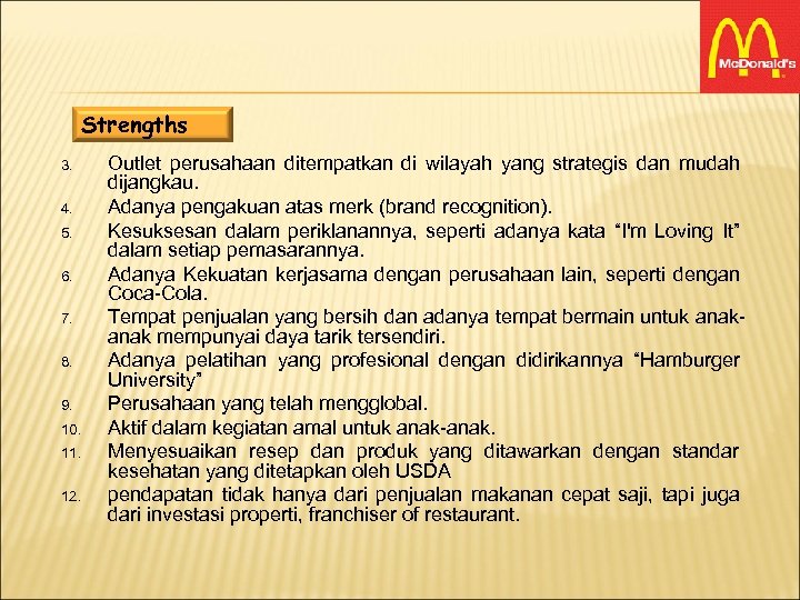 Strengths 3. 4. 5. 6. 7. 8. 9. 10. 11. 12. Outlet perusahaan ditempatkan