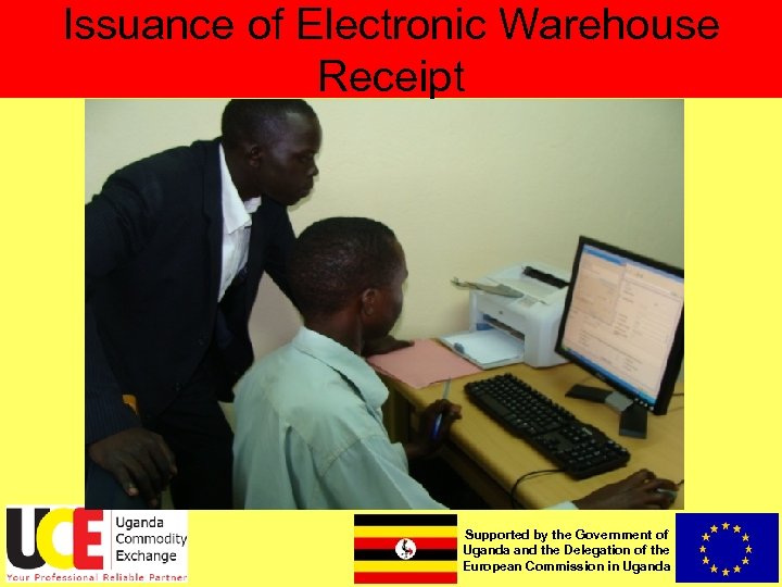 Issuance of Electronic Warehouse Receipt Supported by the Government of Uganda and the Delegation